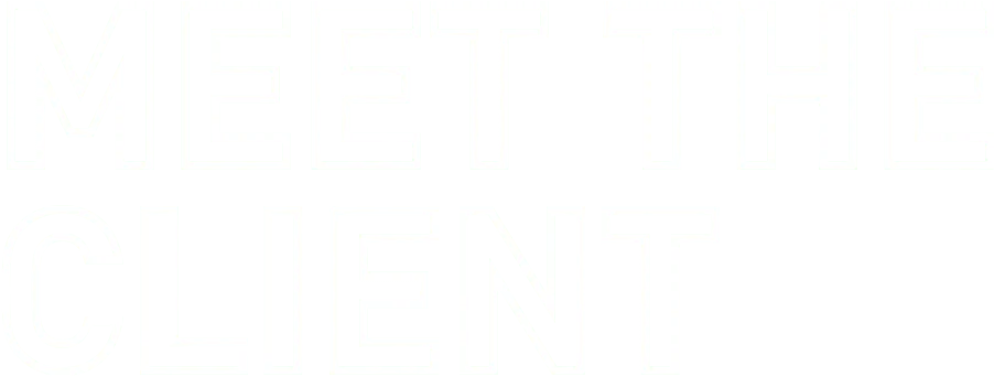 Meet the Client